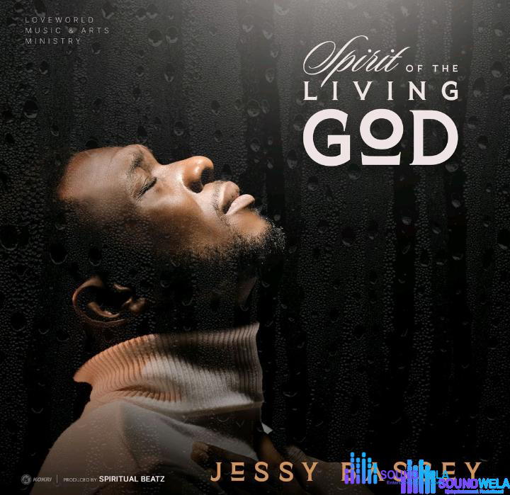 Jessy Bassey – Spirit Of The Living God – Jessy Bassey – Spirit Of The Living God