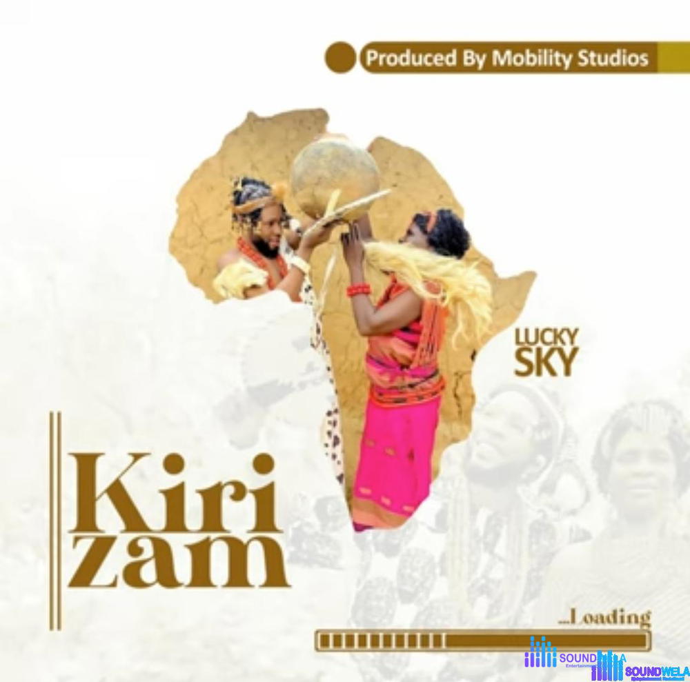 Lucky Sky - Kirizam (feat. Nne Lucky) – Lucky Sky Kiri zam Soundwela