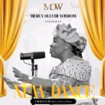 Mercy Oluchi Wisdom – New Dance – Mercy Oluchi Wisdom – New Dance