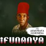 Akunwata Ozoemena Nsugbe - Chief Anukwu Okpole – Ozoemena Nsugbe songs mp3 download