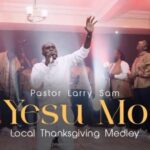 Pastor Larry Sam – Yesu Mo – Pastor Larry Sam – Yesu Mo