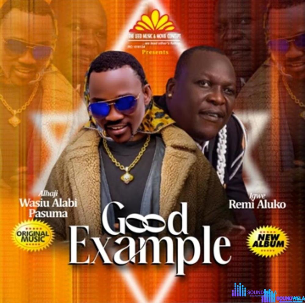 Wasiu Alabi Pasuma - Good Example (Igwe Remi Aluko) – Wasiu Alabi Pasuma songs mp3 download
