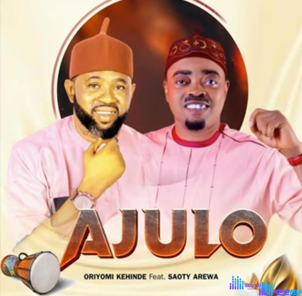 Oriyomi Kehinde - Ajulo (feat. Saoty Arewa) – oriyomi Kehinde Ajulo feat. Saoty Arewa 1