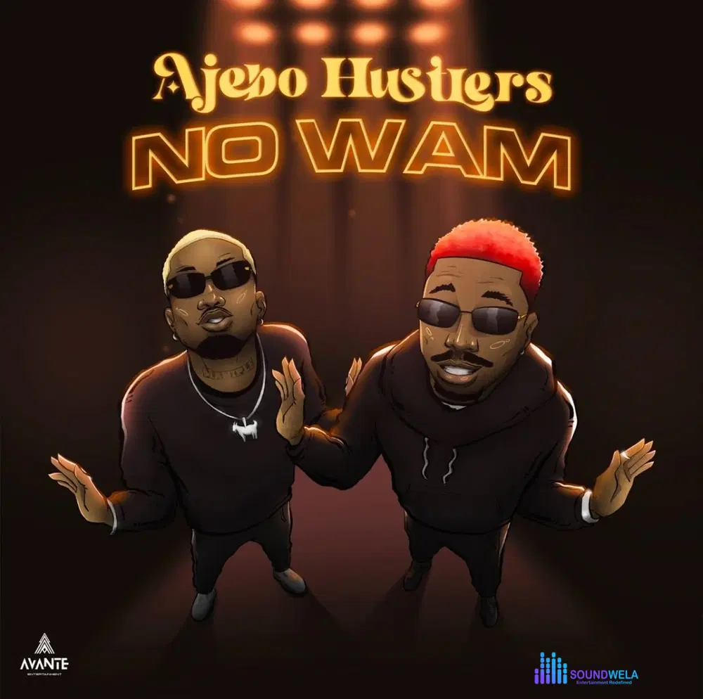 Ajebo Hustlers – No Wam – Ajebo Hustlers No Wam