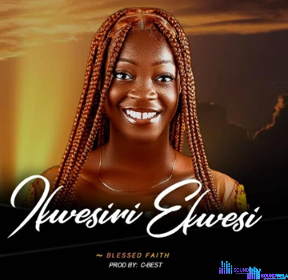 Blessed Faith - Ikwesiri Ekwesi – Blessed Faith Ikwesiri Ekwesi