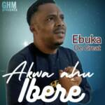 Ebuka De Great - Akwa Ahu Ibere – Ebuka De Great Akwa Ahu Ibere