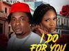 Ejyk Nwamba – I do for you ft. Ifé – Ejyk Nwamba I do for you ft Ife
