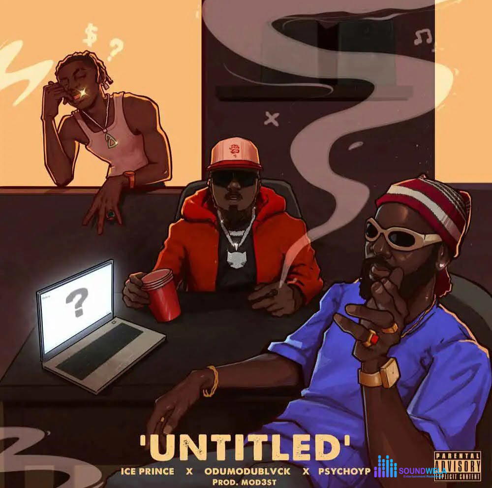 Ice Prince – Untitled ft. ODUMODUBLVCK & PsychoYP – Ice Prince ft ODUMODUBLVCK PsychoYP Untitled Soundwela
