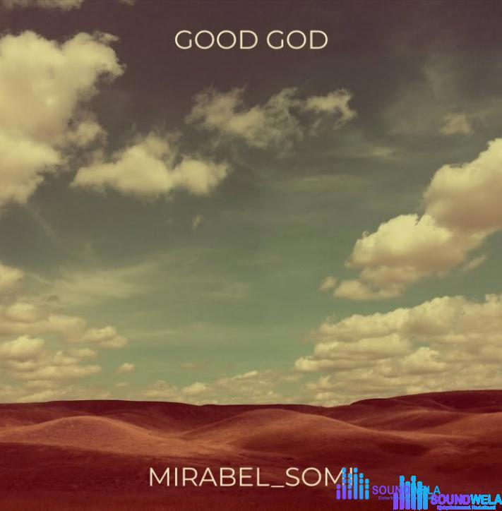 Mirabel Somi – Good God – Mirabel Somi – Good God