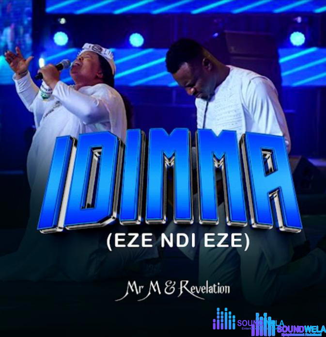 Mr M & Revelation – Idimma (Eze Ndi Eze) – Mr M Revelation – Idimma Eze Ndi Eze