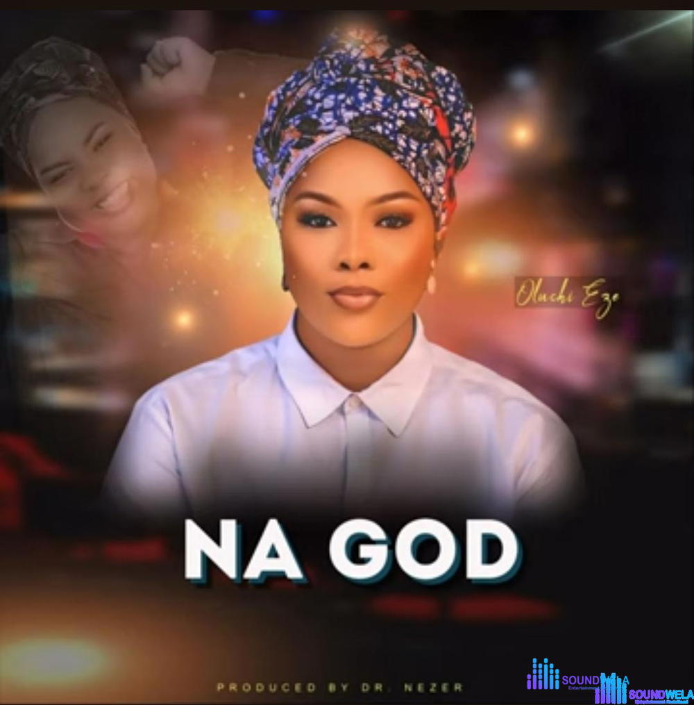 Oluchi Eze - Na God (Live) – Oluchi Eze Na God