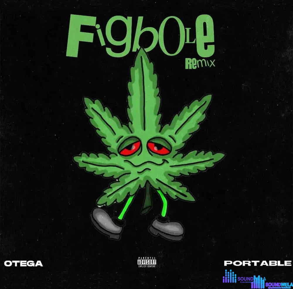 Otega – Figbole (Remix) ft. Portable – Otega Figbole Remix ft Portable2