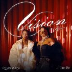 Qing Madi – Vision (Remix) ft. Chlöe – Qing Madi Vision Remix ft Chloe2