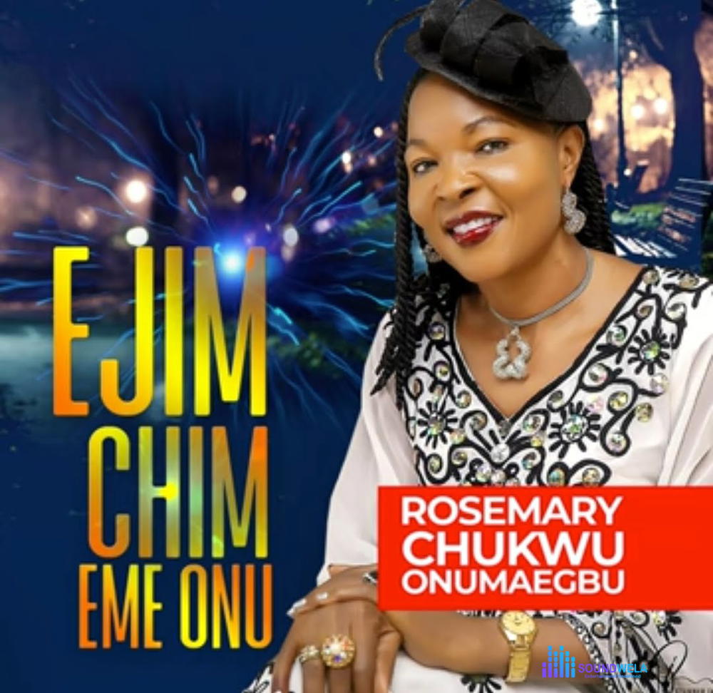 Rosemary Chukwu - Ejim Chim Eme Onu – Rosemary Chukwu Ejim Chim Eme Onu