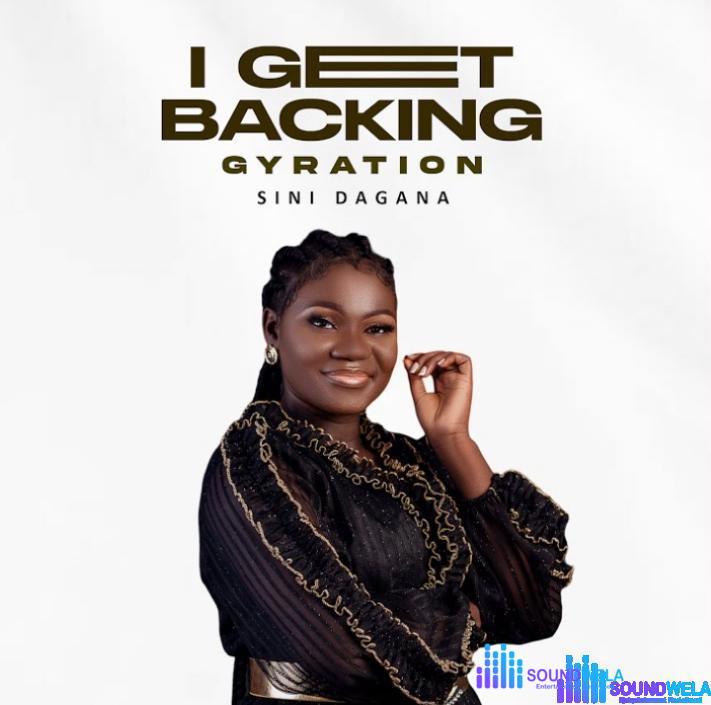 Sini Dagana – I Get Backing Gyration – Sini Dagana – I Get Backing Gyration