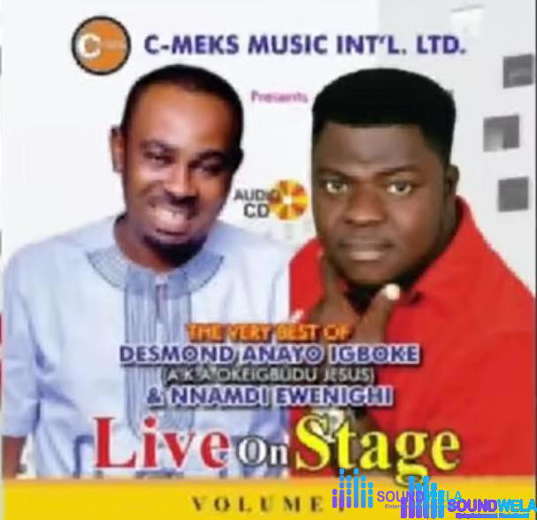 Best Of Desmond Anayo Igboke & Nnamdi Ewenighi Live On Stage – The Very Best Of Desmond Anayo Igboke Nnamdi Ewenighi