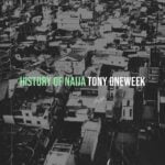Tony Oneweek – History of Naija – Tony Oneweek History of Naija Soundwela