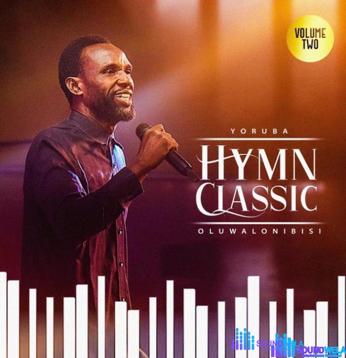 Oluwalonibisi – Jesu A Fe Pade – Yoruba Classic Hymn Volume 2