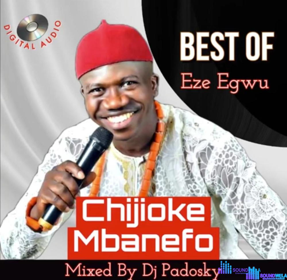 Best Of Chijioke Mbanefo Dj Mix – Best of Chijioke Mbanefo Dj