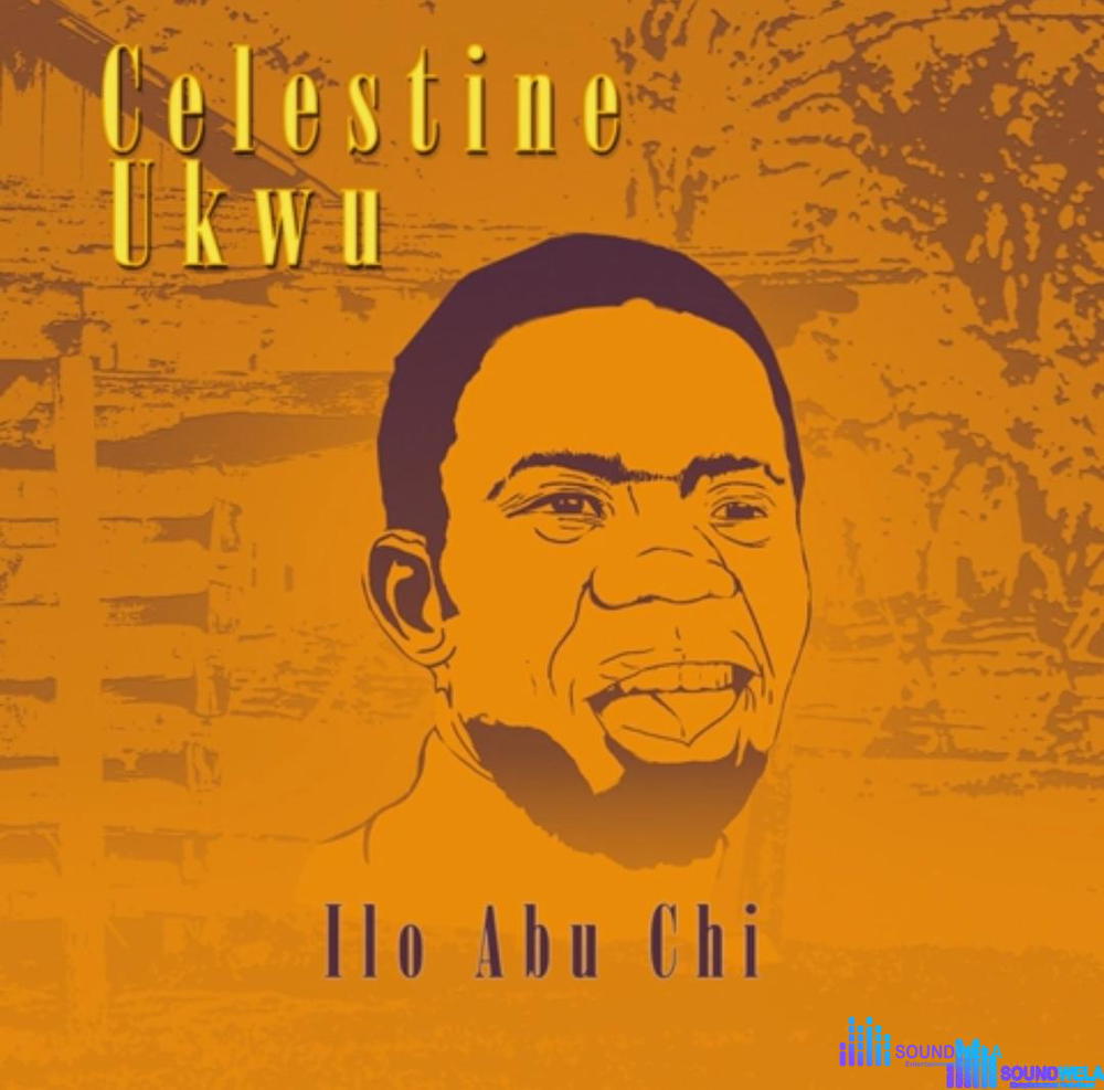 Celestine Ukwu - Ejina Uwa Nya Isi – Celestine Ukwu Ejina Uwa Nya Isi