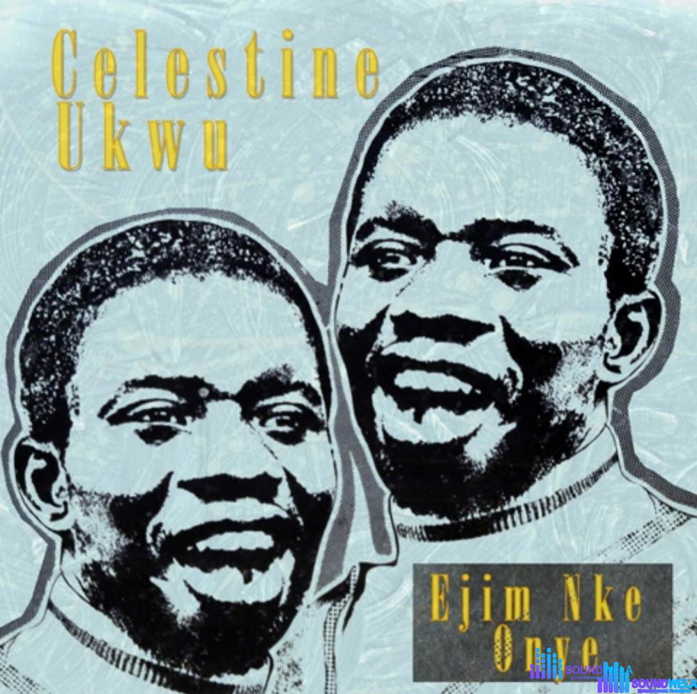 Celestine Ukwu - Ome Ife Jide Ofo – Celestine Ukwu Ome Ife Jide Ofo