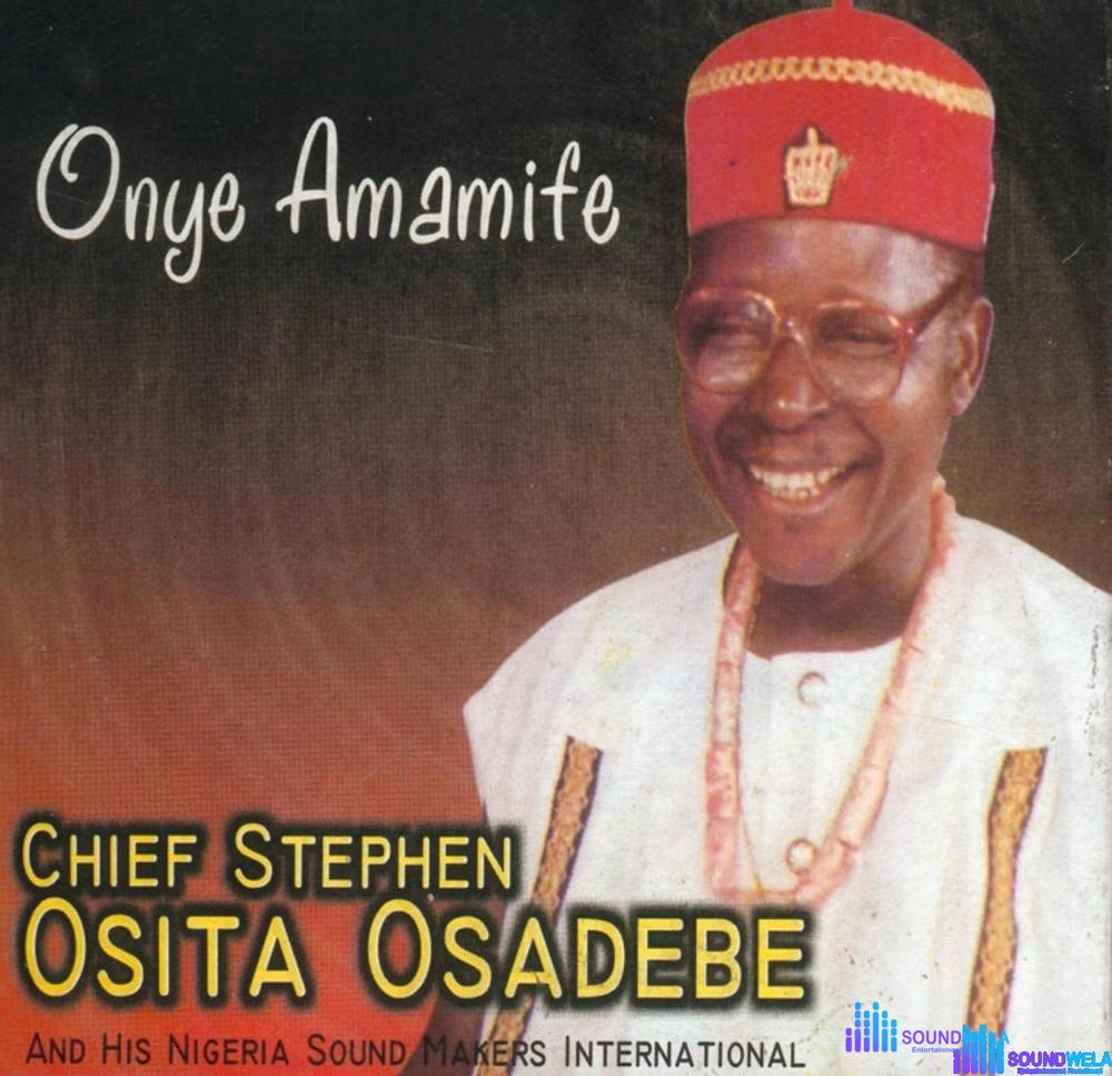 Osita Osadebe - Onwu Di Njo – Chief Stephen Osita Osadebe