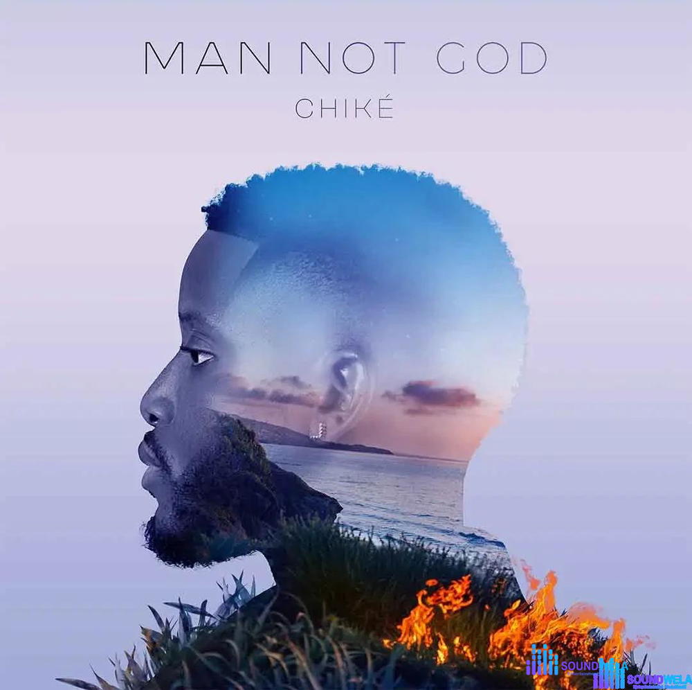 Chike – Man Not God – Chike Man Not God2