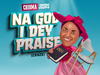 Chioma Jesus - Na God I Dey Praise (Craze) – Chioma Jesus – Na God I Dey Praise Craze