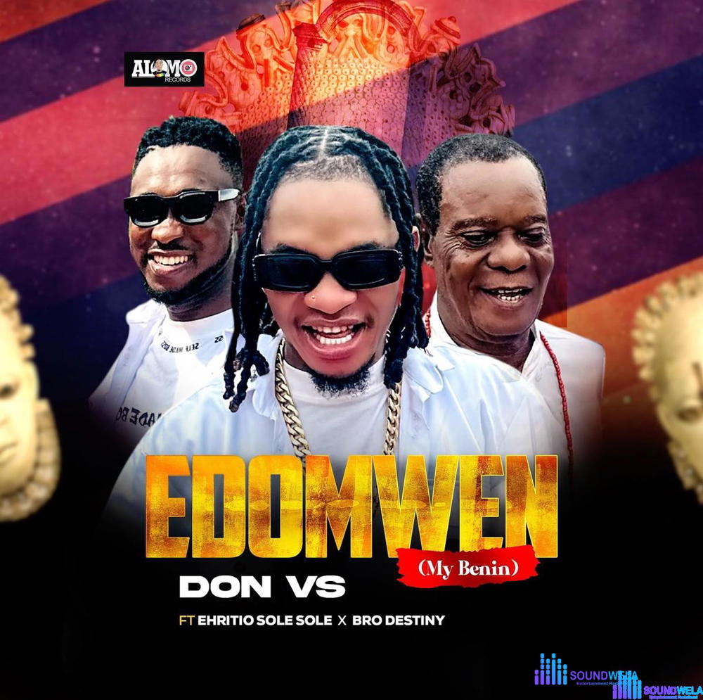 Don Vs – Edomwen (My Benin) – Don Vs Edomwen My Benin ft Ehritio Sole Sole Bro Destiny