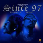 Elisha K – Since 97 Ft. JZyNo – Elisha K – Since 97 Ft. JZyNo2