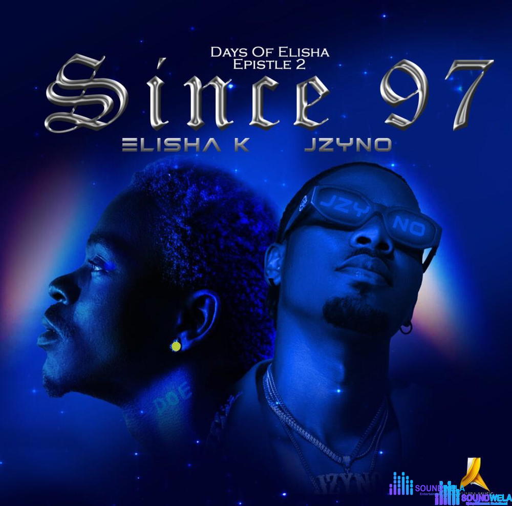 Elisha K – Since 97 Ft. JZyNo – Elisha K – Since 97 Ft. JZyNo2