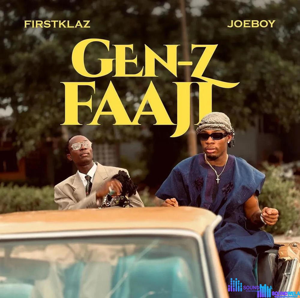 Firstklaz – Gen-Z Faaji ft. Joeboy – Firstklaz Gen Z Faaji ft Joeboy2
