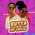 JZyNo – Butta My Bread Ft. Lasmid – JZyNo – Butta My Bread Ft. Lasmid2