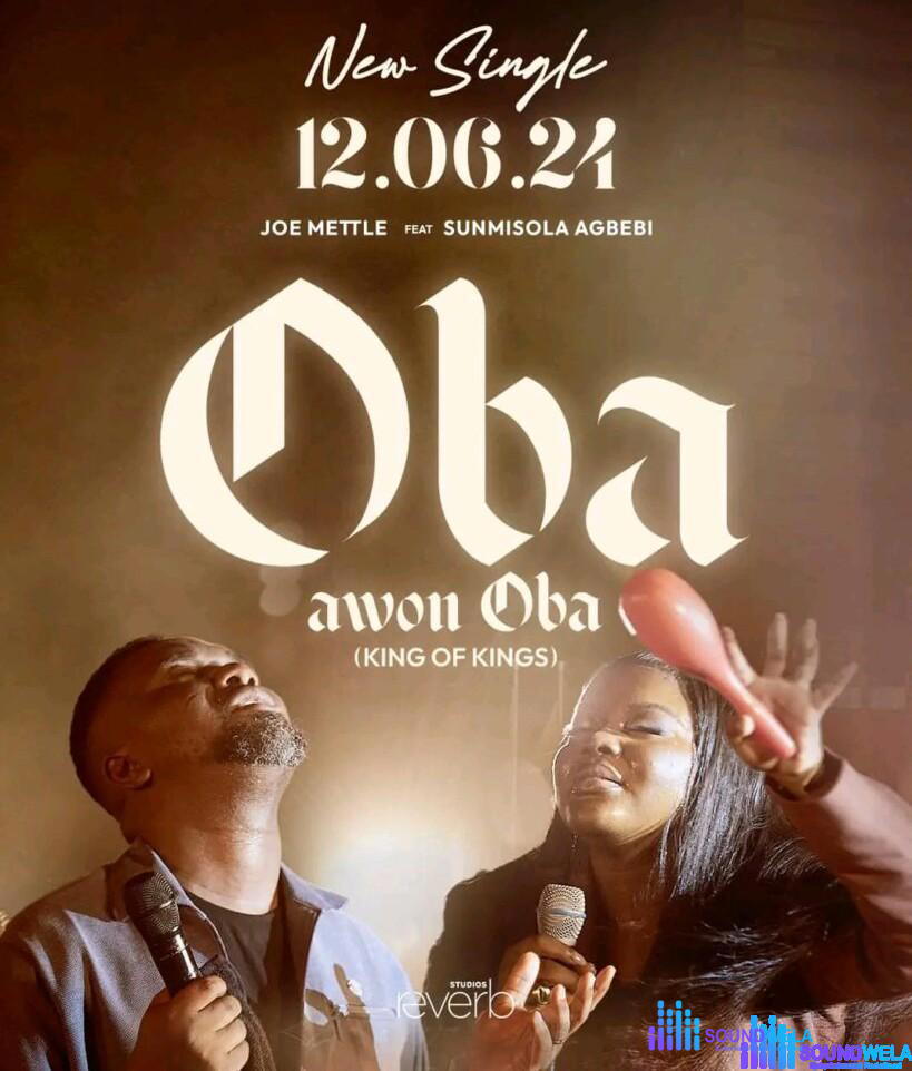 Joe Mettle – Oba Awon Oba Ft. Sunmisola Agbebi – Joe Mettle – Oba Awon Oba ft. Sunmisola Agbebi2