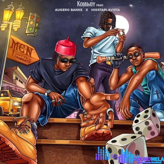 Kolaboy – Men Ft. Aguero Banks &. Highstarlavista – Kolaboy Men Ft Aguero Banks . Highstarlavista2