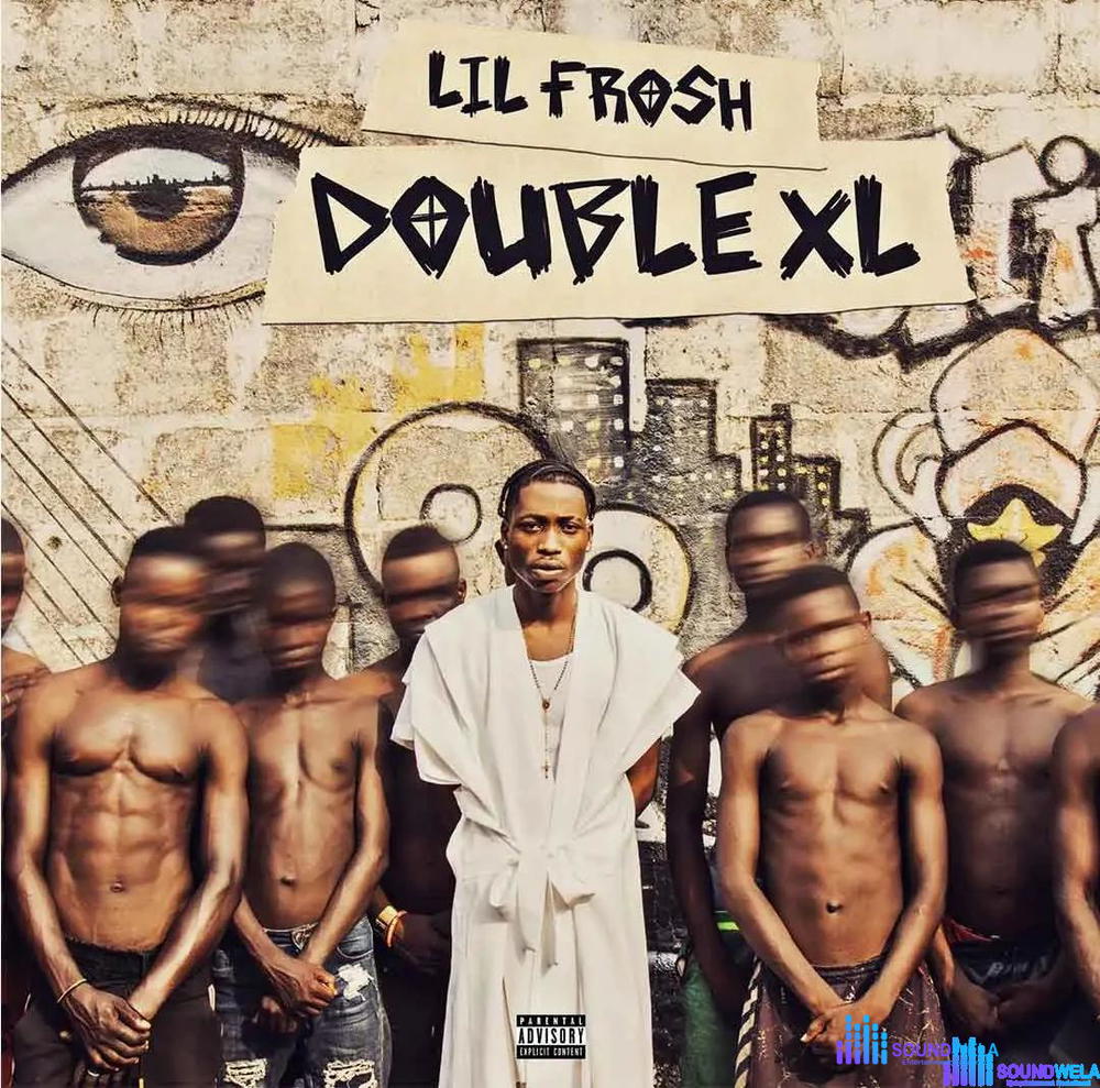 Lil Frosh – OTL 2.0 – Lil Frosh DOUBLE XL EP3