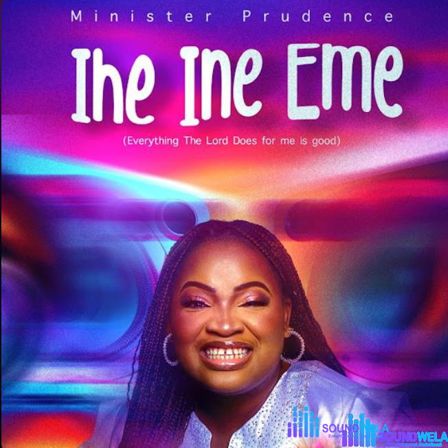 Minister Prudence - Ihe Ine Eme – Minister Prudence Ihe Ine Eme
