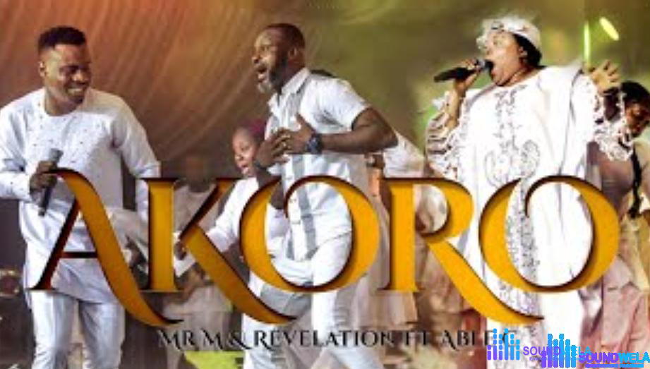 Mr M & Revelation - Akoro (Feat. Able C) – Mr M And Revelation Akoro
