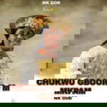 Nk God – Chukwu Gboorom Mkpam – Nk God Chukwu Gboorom Mkpam Soundwela