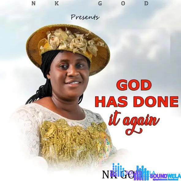 Nk God – God Has Done It Again (Special Version) – Nk God God Has Done It Again Special Version Soundwela
