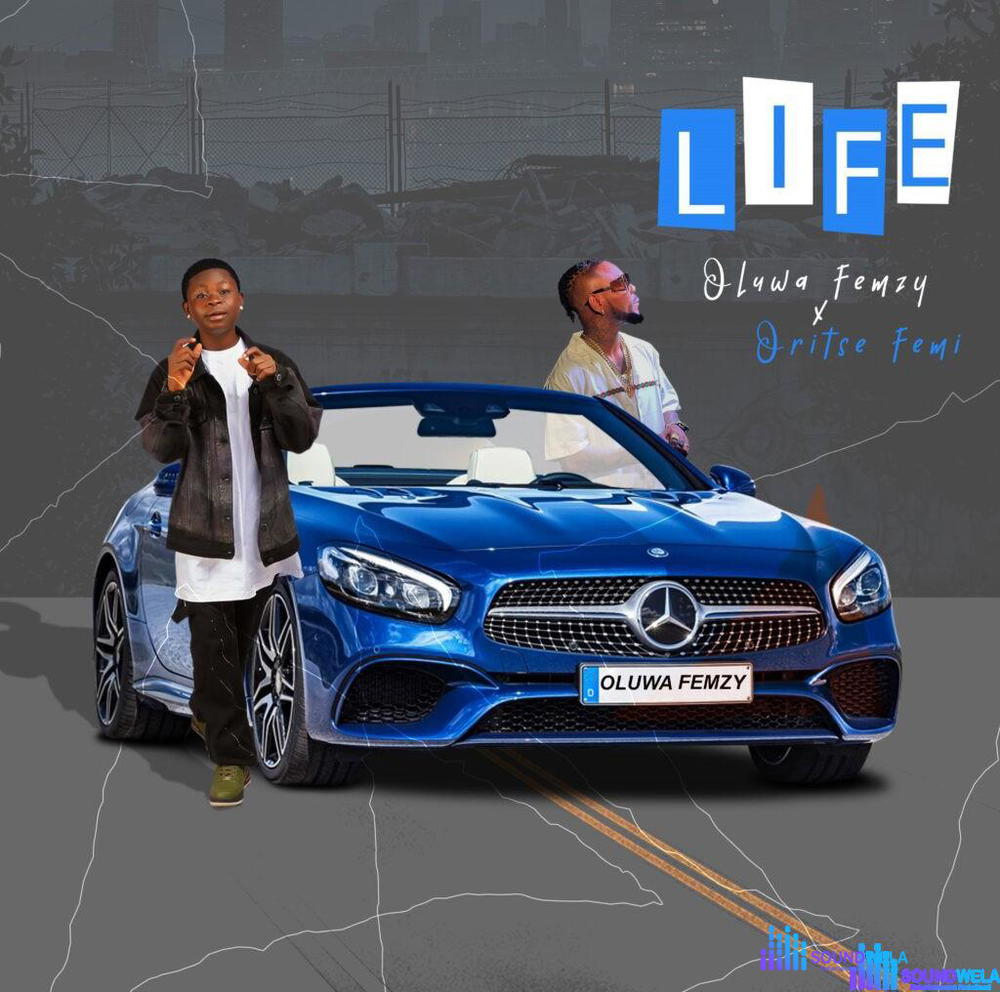 Oluwa Femzy – Life Ft. Oritse Femi – Oluwa Femzy – Life Ft. Oritse Femi2