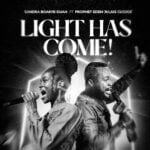 Sandra Boakye-Duah – Light Has Come ft Prophet Edem Julius-Cudjoe – Sandra Boakye Duah ft Prophet Edem Julius Cudjoe Light Has Come Soundwela