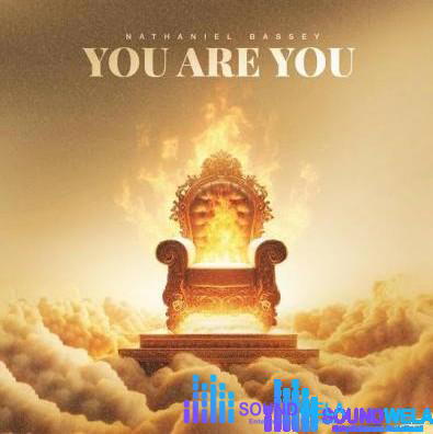 Nathaniel Bassey - You Are You – nathaniel bassey you are you