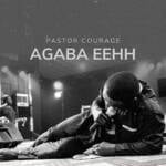Pastor Courage - Agaba Eehh – pastor courage agaba eehh