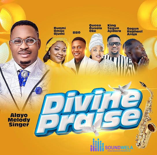 Alayo Melody Singer, BBO and Busola Oke – Divine Praise ft. Segun Arojah, Segun Ajidara, Bunmi Omije ojumi – Alayo Melody Singer BBO and Busola Oke Divine Praise Soundwela
