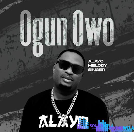 Alayo Melody Singer – Ogun Owo – Alayo Melody Singer Ogun Owo Soundwela