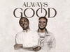 Nathaniel Bassey ft. Travis Greene – Always Good – Always God by Nathaniel Basey ft Travis Greene2