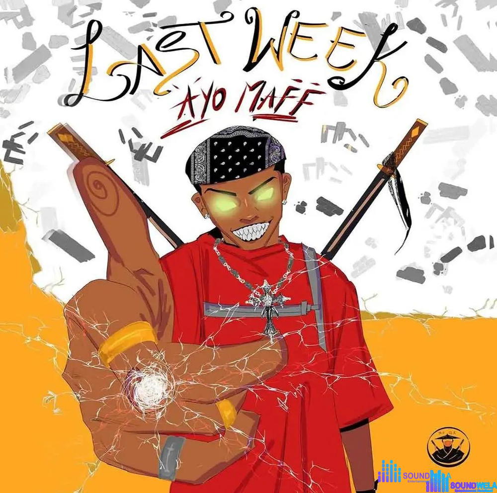 Ayo Maff – Last Week – Ayo Maff Last Week 12
