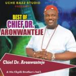 Chief Dr Aronwanteje - Akuenwebe Special – Best of Chief Dr Aronwanteje