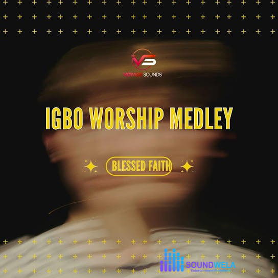 Blessed Faith – Igbo Worship Medley – Blessed Faith Igbo Worship Medley Soundwela